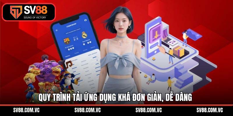 Quy trình tải ứng dụng khá đơn giản, dễ dàng